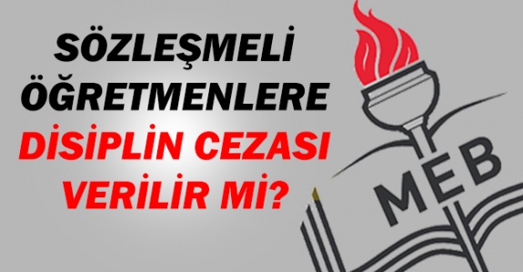 MEB'den 4/B sözleşmeli öğretmenlere disiplin cezası hakkında görüş yazısı