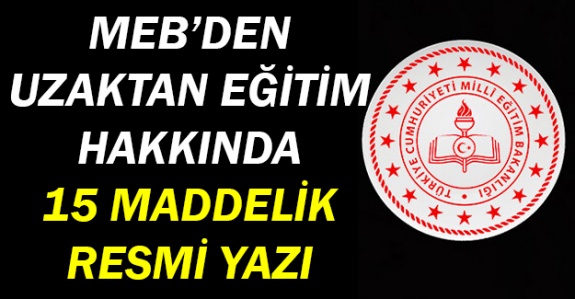 MEB'den, uzaktan eğitime geçiş hakkında 15 maddelik resmi yazı