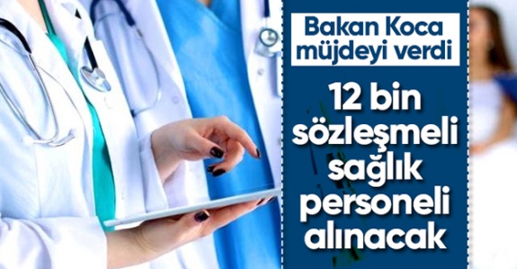 Sağlık Bakanı açıkladı: KPPS ile 12 bin  sağlık personeli alınacak