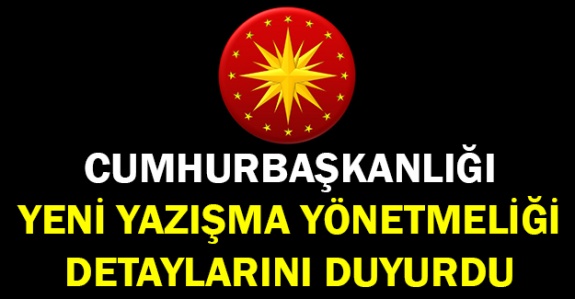 Cumhurbaşkanlığı, yeni yazışma yönetmeliğine göre idarelerin yapması gerekenleri duyurdu!