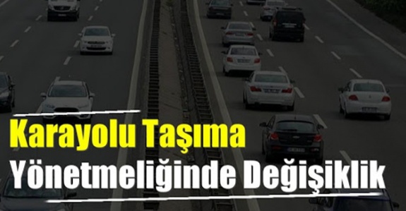 Ulaştırma Bakanlığı Karayolu Taşıma Yönetmeliğinde Değişiklik Yaptı