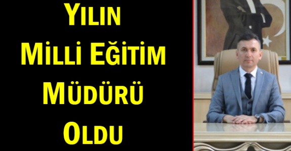 Yılın Milli Eğitim Müdürü Ömer Yılmaz Oldu