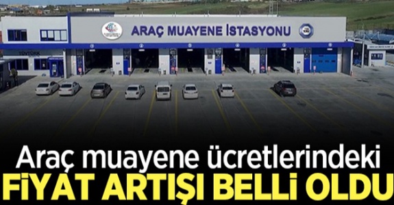 2021 yılı araç muayene ücretleri belli oldu