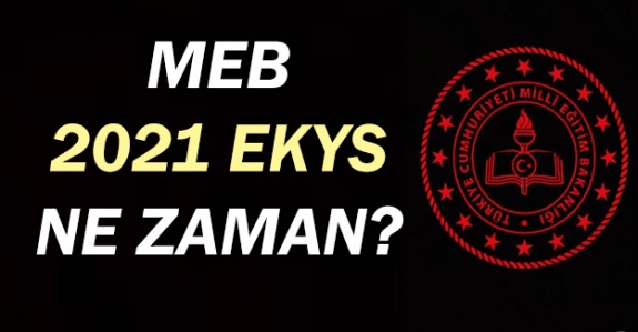 Okul yöneticileri için 2021 EKYS Ne Zaman?