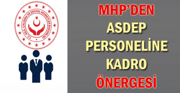 MHP, ASDEP meslek personeline kadroyu Aile Bakanına sordu