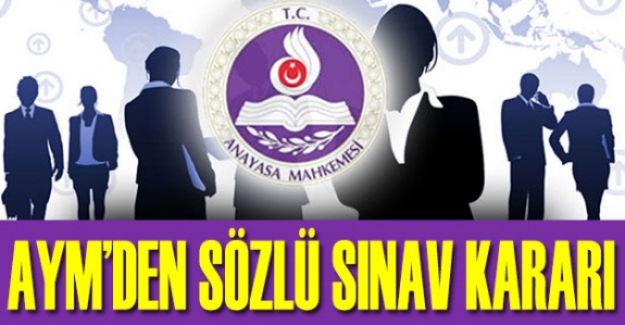 Anayasa Mahkemesinden sözlü sınavlar hakkında yeni karar