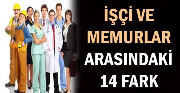 Kamudaki İşçi ve Memur Kadroları Arasındaki Farklar Nelerdir? İşte 14 Önemli Karşılaştırma