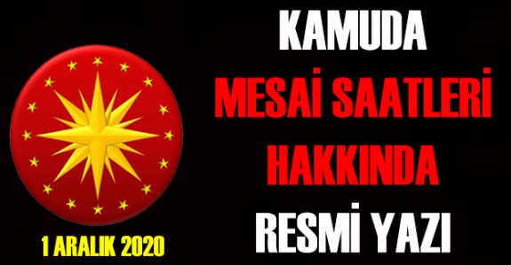 Cumhurbaşkanlığı Memurların Çalışma Saatlerine İlişkin Resmi Yazıyı Yayımladı 1Aralık 2020