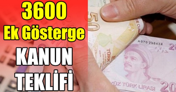 Lisans mezunlarına 3600 ek gösterge, yardımcı hizmetler sınıfına 1600 ek gösterge kanun teklifi