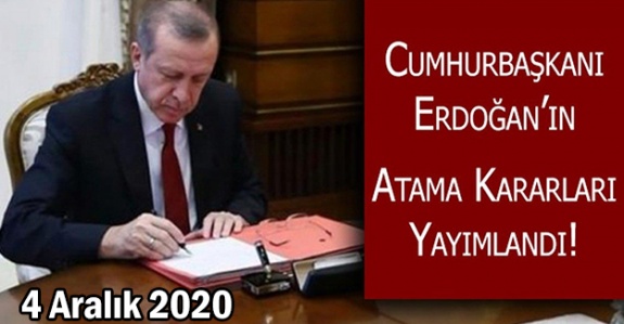 4 Aralık 2020 Cumhurbaşkanı Atama Kararları Resmi Gazete Yayımlandı