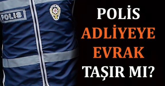 Polislerin adliyelere evrak taşıması son buldu