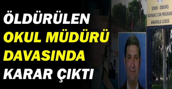 Okul müdürünün öldürülmesine ilişkin davada karar