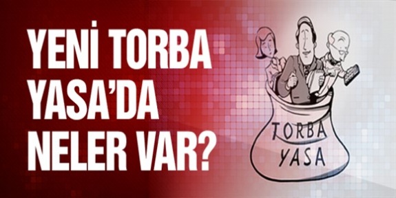 YENİ TORBA YASA MECLİS SÜRECİNDE: Torba yasada neler var, maddeleri neler?