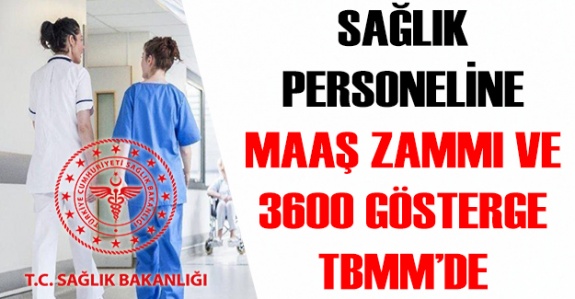 Sağlıkçılara 3600 ek gösterge ve maaş artışı TBMM'de dile getirildi!