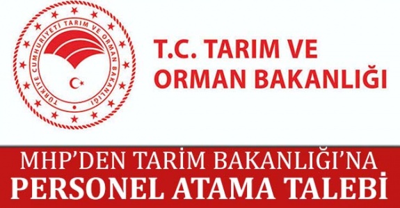 MHP Tarım Bakanından Atama Talebinde Bulundu