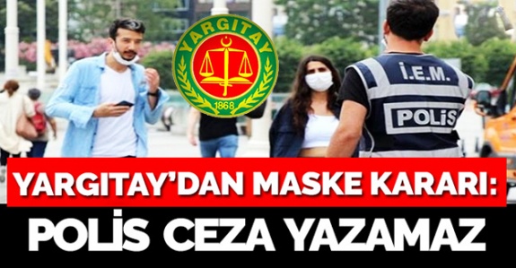 Yargıtay'dan Polis maske cezası kesemez kararı