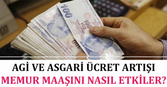 Asgari ücret zammının 2021 memur maaşlarına etkisi nasıl olacak? İşte AGİ'nin memur maaşlarına etkisi