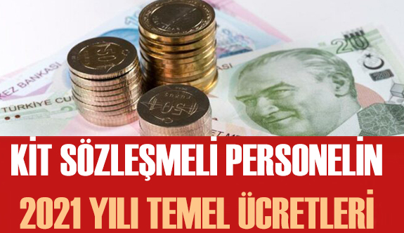 KİT Sözleşmeli Personelin En Düşük En Yüksek 2021 Temel Ücretleri Belli Oldu