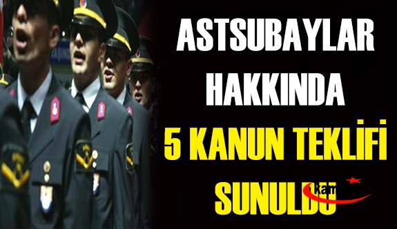 Astsubaylar için TBMM'ye 5 kanun teklifi birden sunuldu