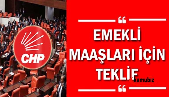 CHP'den emekli maaşları için kanun teklifi