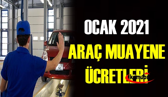 Araç Muayene Ücretleri 1 Ocak 2021 İtibariyle Ne Kadar Oldu?