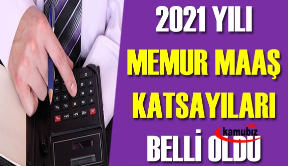 2021 Ocak - Temmuz dönemi memur maaş katsayıları belli oldu