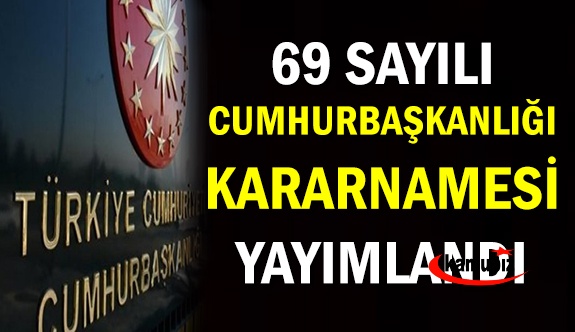 69 sayılı Cumhurbaşkanlığı Kararnamesi Yayımladı 6 Ocak 2021