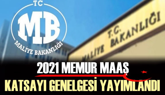 Maliye Bakanlığından 2021 yılı memur maaş katsayılarına ilişkin resmi yazı