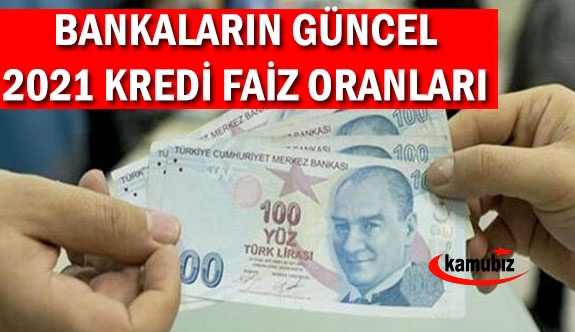 2021 yılı Ziraat Bankası, Halkbank, Vakıfbank, İş Bankası, Akbank, Garanti Bankası ve TEB Bankası güncel kredi faiz oranları…