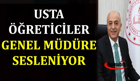 Kadrosuz usta öğreticilerden Genel Müdür Yusuf Büyük'e çağrı