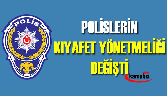 Emniyet Personelinin Kıyafet Yönetmeliğinde Değişiklik 9 Ocak 2021