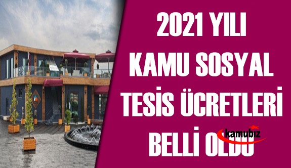 Kamu Sosyal Tesisleri 2021 Yılı Ücretleri Belli Oldu