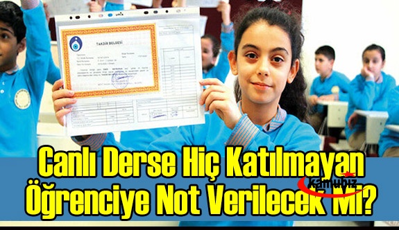 Canlı Derslere Hiç Katılmayan, EBA'ya Hiç Girmeyen Öğrencilere Karne Notu Nasıl Verilecek?