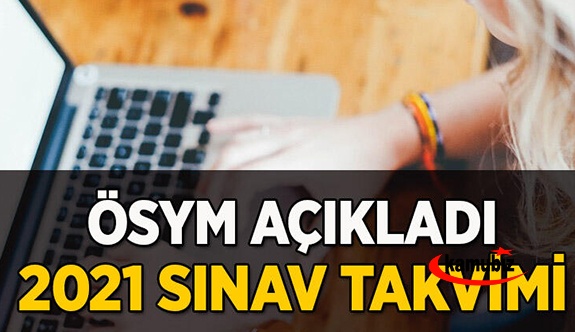 ÖSYM 2021 Yılı Sınav ve Sonuç Açıklama Takvimini Yayımladı! İşte KPSS, EKYS, YKS, DGS, YDS, e-YDS, MSÜ, TUS, İGS, ALES başvuru ve sınav tarihleri