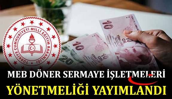 Milli Eğitim Bakanlığı Döner Sermaye İşletmeleri Yönetmeliği Yayımlandı