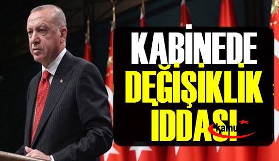 Kabine revizyon iddiası yeniden gündemde: Hangi bakanlar değişecek?