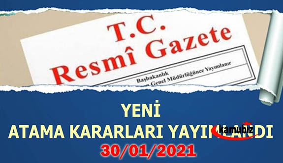 30 Ocak 2021 Cumhurbaşkanı atama kararları yayımlandı