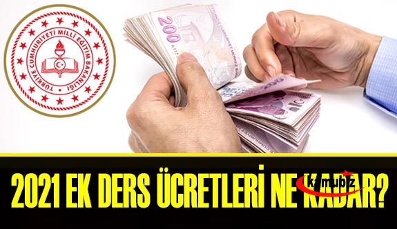 Öğretmenlerin 2021 ek ders ücreti ne kadar oldu?