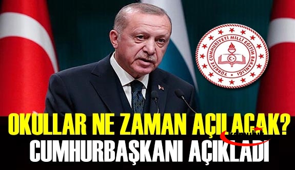 Cumhurbaşkanı Erdoğan Okulların Ne Zaman Açılacağını Açıkladı? Okullar 15 Şubatta Açılacak Mı?