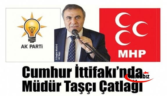 Cumhur İttifakı’nda Müdür Taşçı Çatlağı