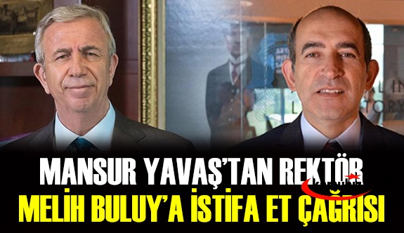 Mansur Yavaş Rektör Melih Bulu'yu istifaya davet etti!