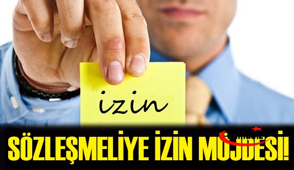 Cumhurbaşkanından sözleşmeli personele izin müjdesi!