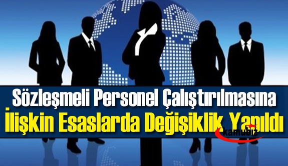 Sözleşmeli Personel Çalıştırılmasına İlişkin Esaslarda 6 Maddelik Değişiklik 6 Şubat 2021