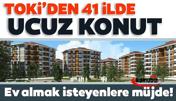 TOKİ’den 41 ilde ucuz konut müjdesi! İşte 2021 yılı TOKİ konut satışı olan şehirler