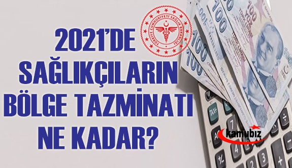 Sağlık personelinin 2021 yılı bölgeler itibariyle ek özel hizmet tazminatı ne kadar?