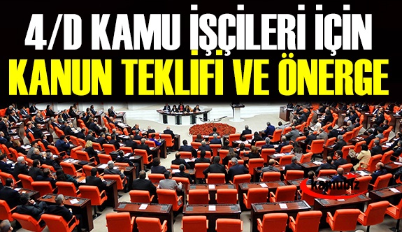 696 sayılı KHK'lı 4/D'li işçiler hakkında kanun teklifi ve soru önergesi