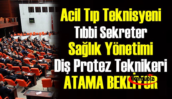 Acil Tıp Teknisyeni, Tıbbi Sekreter, Sağlık Yönetimi ve Diş Protez Teknolojisi Mezunları 2021'de Atama Bekliyor