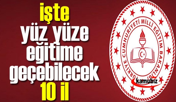 İşte yüz yüze eğitime en yakın ve en uzak 10 il!