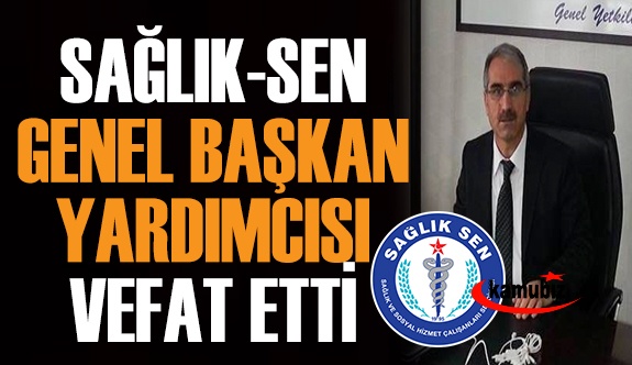 Sağlık Sen Genel Başkan Yardımcısı koronavirüsten öldü