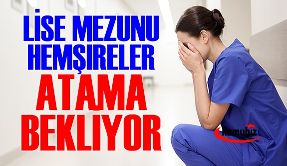 Ortaöğretim mezunu hemşireler atama için yüksek kontenjan bekliyor